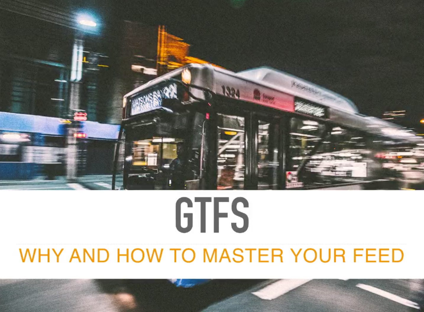 GTFS: WHY AND HOW TO MASTER YOUR FEED.png